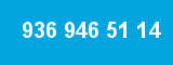 936 946 51 14